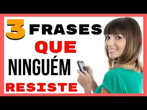 3 Frases Que Ninguém Resiste