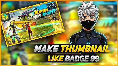 How To Make Thumbnail Like Badge 99 | How To Make Attractive Thumbnail |