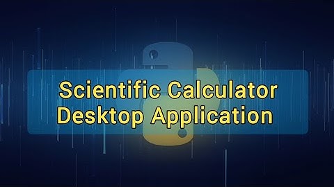 Scientific Calculator Desktop Application using Python #python #coding #programming #development