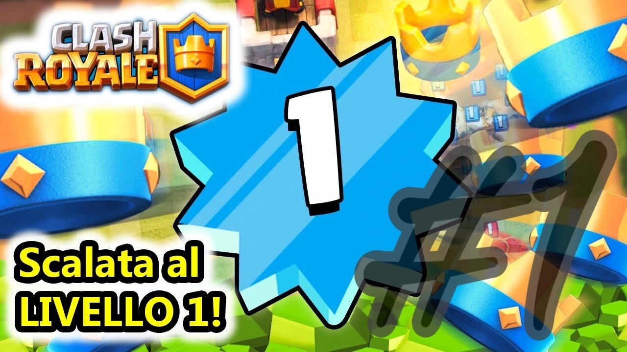 clash royale ep 1- NUOVO INZIO CON ACCOUNT LIVELLO 1!! - YouTube
