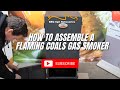 How to assemble a Flaming Coals Gas Smoker