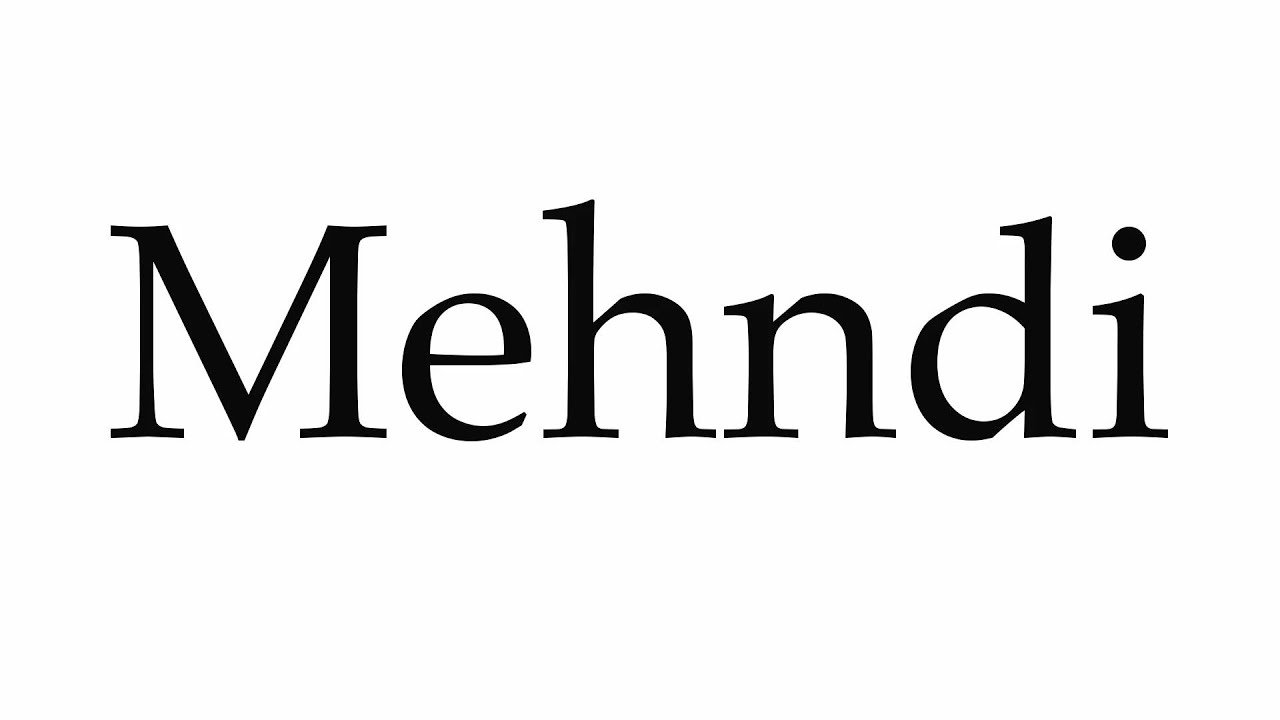 How to Pronounce Mehndi - YouTube