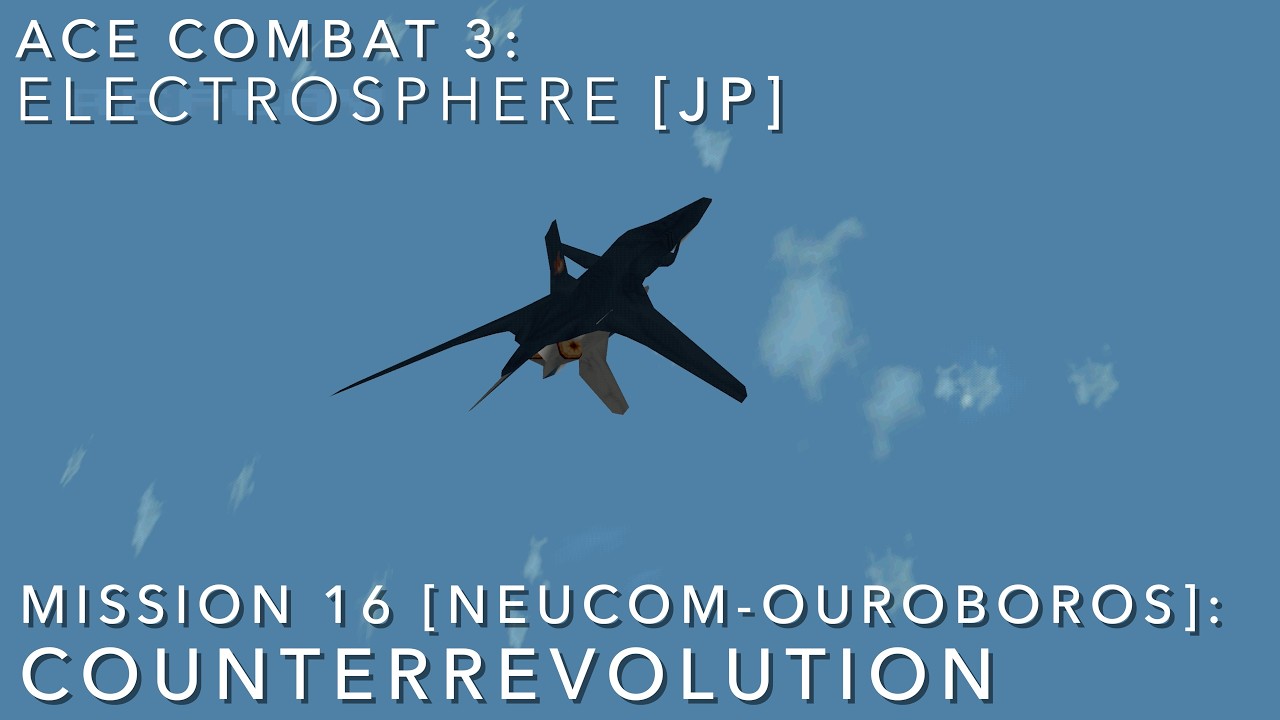 Ace Combat 3: Electrosphere [JP] | Mission 16 — Counterrevolution ...