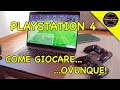 PLAYSTATION 4 OVUNQUE! Con Mac, iPad o qualsiasi dispositivo! [GUIDA]