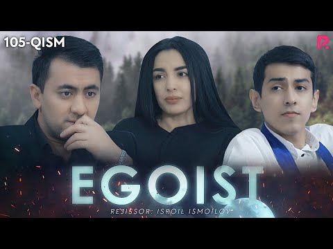 Egoist 105-qism (o'zbek serial)