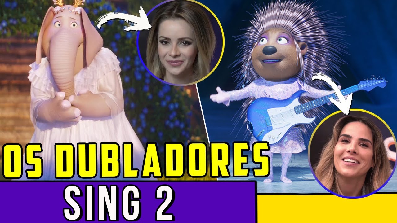 CONHEÇA OS DUBLADORES DE SING 2 