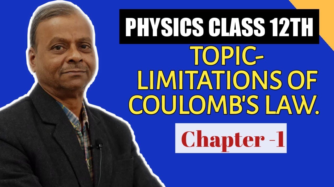 PHYSICS CLASS 12TH CHAPTER-1 TOPIC- LIMITATIONS OF COULOMB'S LAW - YouTube