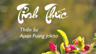 Tỉnh Thức  - Thiền Sư Ajaan Fuang Jokito