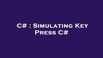 C# : Simulating Key Press C#