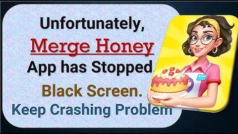 How To Fix Unfortunately, Merge Honey App has stopped | Keeps Crashing Problem in Android