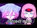 farewell meme | fake collab with hatsumi rou | gacha life| #FarewellmemeFCGL