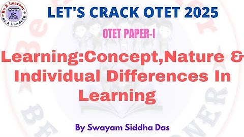 Learning Concept, Nature & Individual Differences in Learning