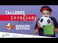 Talleres Creativos en Familia: Eurocopa 2021