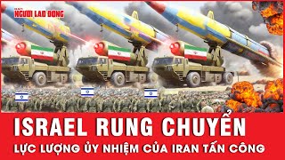 Lực lượng ủy nhiệm của Iran tấn công Israel “chưa từng có tiền lệ”, Tel Aviv “tứ bề thọ địch”