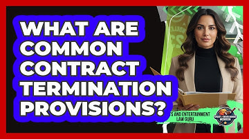 What Are Common Contract Termination Provisions?