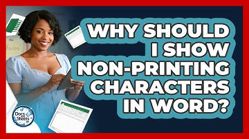 Why Should I Show Non-printing Characters In Word? - Docs and Sheets Pro