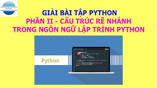 Bài tập Python - Phần II Cấu trúc rẽ nhánh trong Python | VniTeach Channel
