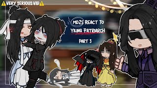 「MDZS React To Yiling Patriarch 」// part 3// ♡WangXian♡