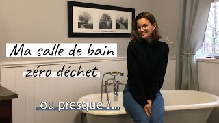 9 TRUCS POUR UNE SALLE DE BAIN ZERO DECHET ET PLUS MINIMALISTE  ✨ ?  SALLE D'EAU ECOLO