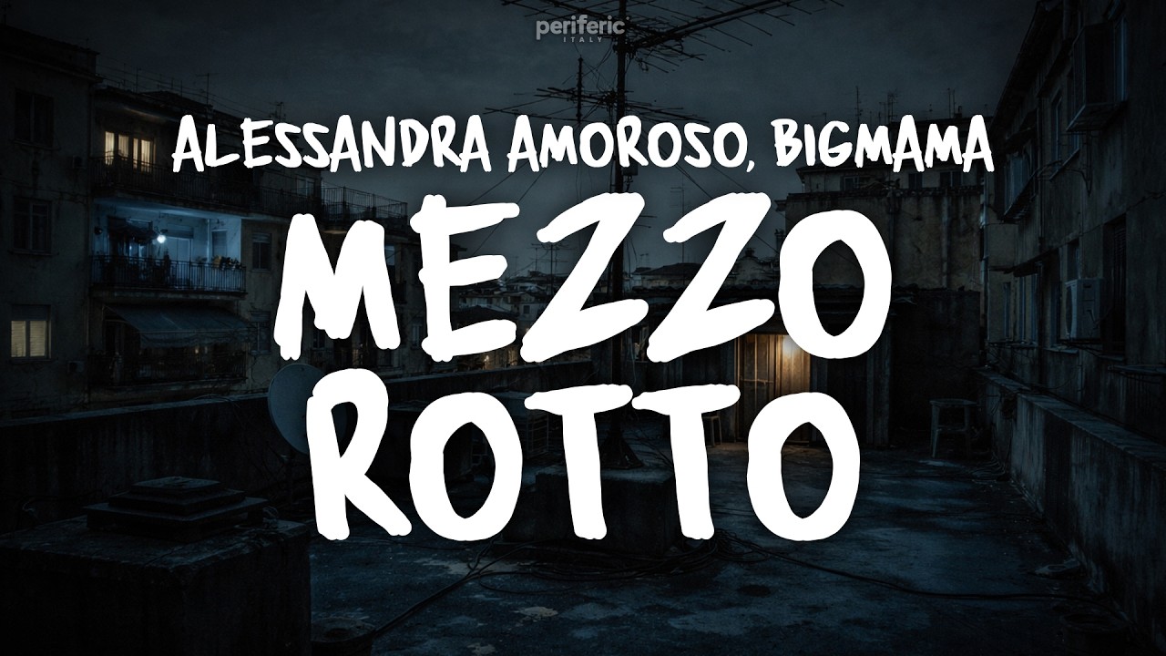 Alessandra Amoroso, BigMama - MEZZO ROTTO (Testo/Lyrics)