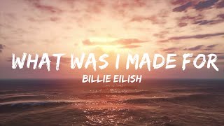 Billie Eilish - What Was I Made For? (lyrics)