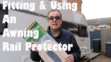 Awning Rail Protector, fitting & using.