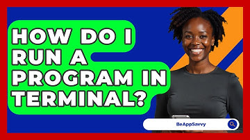 How Do I Run A Program In Terminal? - Be App Savvy