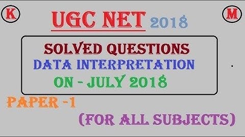 UGC NET 2018 Solved Paper 1(JULY 2018) | Data Interpretation