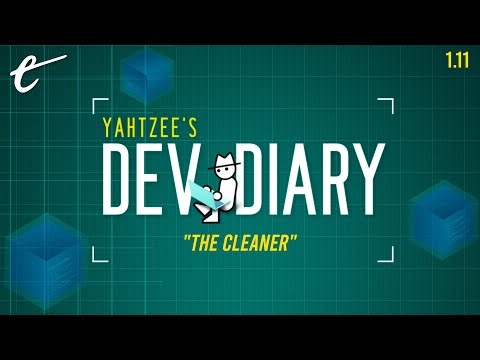 The Cleaner | Yahtzee's Dev Diary