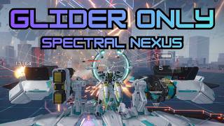 ONLY using Glider in Spectral Nexus - Mecha BREAK