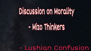 Discussion on Morality | Mizo Thinkers