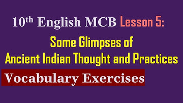 10th English MCB Lesson 5 Some Glimpses of Ancient Indian Thought and Practices Vocabulary Exercises