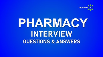 Pharmacy Interview Questions and Answers | Most Asked Pharmacist Interview Questions |