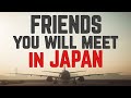 The Friends You&#39;ll Make in JAPAN