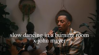 slow dancing in a burning room  john mayer (joseph solomon cover)
