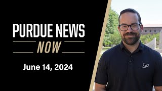 Purdue News Now | June 14