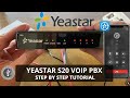 Yeastar s20 voip pbx  complete step by step tutorial