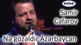Ne gozeldir Azerbaycan - Samir Ceferov
