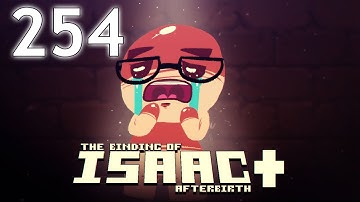 The Binding of Isaac: AFTERBIRTH+ - Northernlion Plays - Episode 254 [Is NL Okay?]