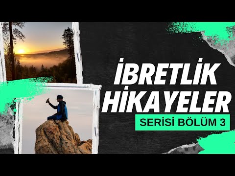 İBRETLİK HİKAYELER SERİSİ - SERİ 3 | DÜŞÜNDÜREN HİKAYELER | AĞLATAN HÜZÜNLÜ HİKAYELER