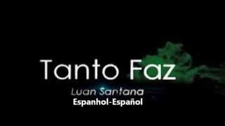 Tanto Faz - Luan Santana [Espanhol Español]