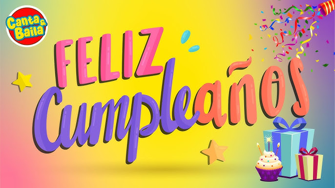 CUMPLEAÑOS FELIZ canción FELIZ CUMPLEAÑOS en español HAPPY BIRTHDAY ingles  