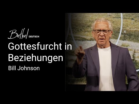 Gottesfurcht in Beziehungen | Bill Johnson | 1. JUN 2025