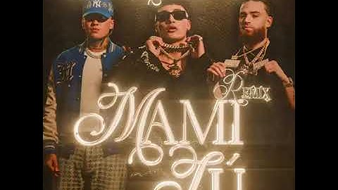 El Malilla ft Maury ft Hades 66 ft Blessd - Mami Tú Remix ( Video Oficial  )