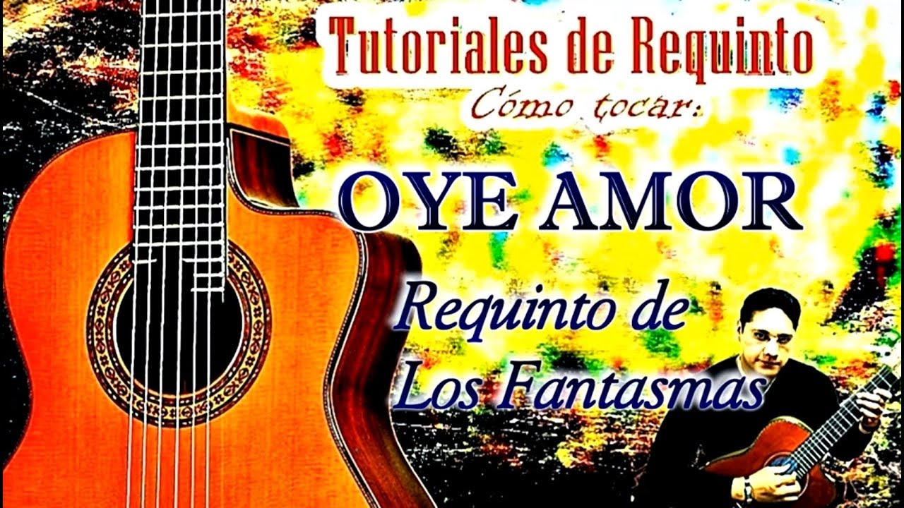 OYE AMOR  Requinto de Los Fantasmas
