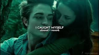 Paramore - I Caught Myself (from ‘Twilight’ soundtrack) (slowed & reverb)