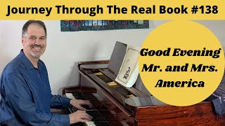 Good Evening Mr. and Mrs. America: Real Book #138 (Jazz Piano Lesson)