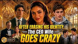 After Erasing His Identity, the CEO’s Wife Goes Crazy | Full Movie 2026 | New Drama Reviews & Facts