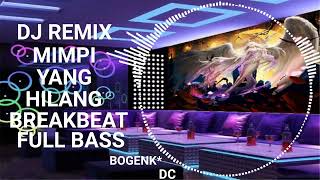 Download Lagu DJ REMIX || MIMPI YANG HILANG || BREAKBEAT FULL BASS Download Lagu DJ REMIX || MIMPI YANG HILANG || BREAKBEAT FULL BASS