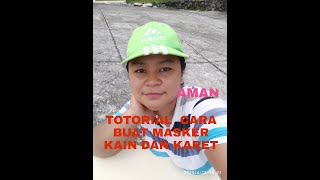 TOTORIAL CARA BUAT MASKER DARI KAIN DAN KARET SAYUR